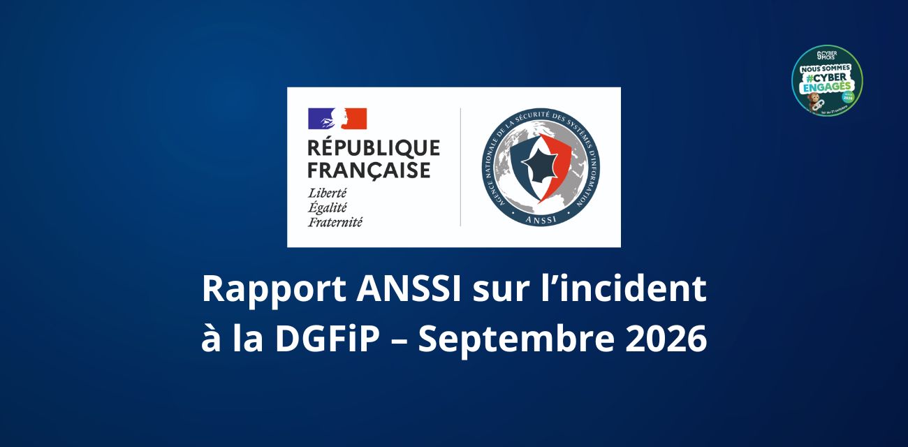 Rapport ANSSI sur l’incident à la DGFiP : quelles leçons pour les PME ?